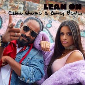 Lean On - Celina Sharma (Ft. Emiway Bantai)