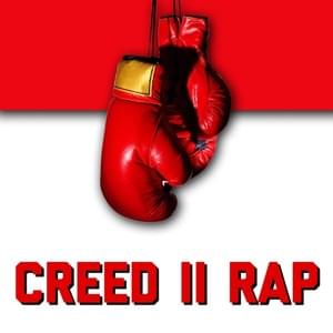 Creed II Rap - Daddyphatsnaps