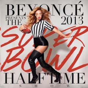 Super Bowl XLVII Halftime Show - Beyoncé (Ft. Destiny's Child)