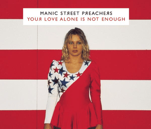 Your Love Alone Is Not Enough - Manic Street Preachers (Ft. Nina Persson)