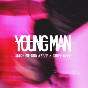 Young Man - ​mgk (Ft. Chief Keef)