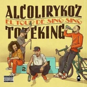 El Tour de Sing Sing - Alcolirykoz & Toteking