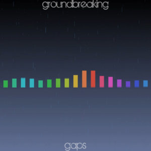 Gaps - Groundbreaking