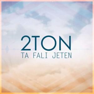 Ta fali jeten - 2Ton