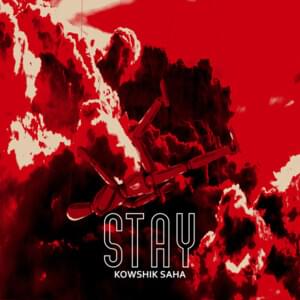 STAY - Kowshik Saha