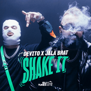 Shake It - Devito & Jala Brat