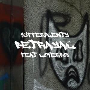 Betrayal - Sufferplenty (Ft. ​ilyTOMMY)