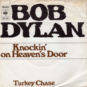 Knockin’ on Heaven’s Door - Bob Dylan