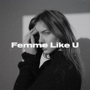 Femme Like U - Monaldin (Ft. Emma Peters)