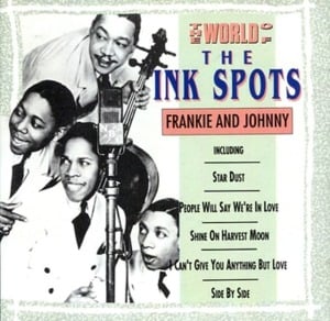 Frankie & Johnny - The Ink Spots