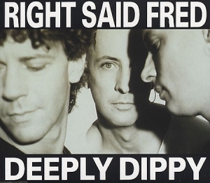 Deeply Dippy - Right Said Fred