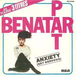 Anxiety (Get Nervous) - Pat Benatar