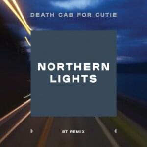 Northern Lights (BT Remix) - Death Cab for Cutie