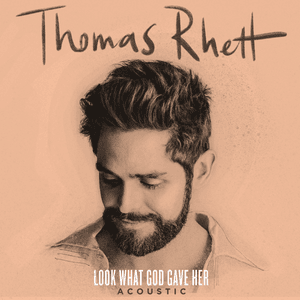 Look What God Gave Her (Acoustic) - Thomas Rhett