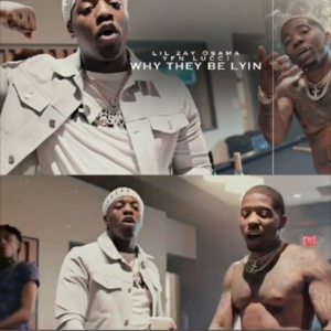 Why They Be Lyin - Lil Zay Osama (Ft. YFN Lucci)