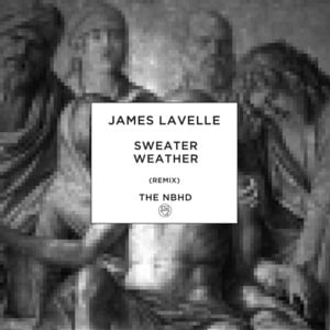 Sweater Weather (James Lavelle Remix) - The Neighbourhood