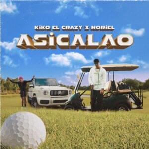 Asicalao - Kiko El Crazy & Noriel