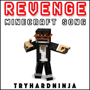 Revenge 2.0 - TryHardNinja (Ft. CaptainSparklez)