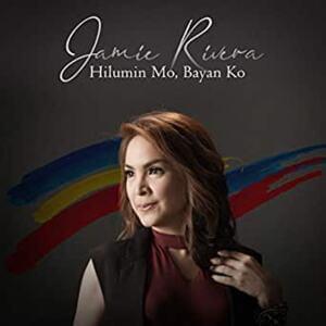 Hilumin Mo, Bayan Ko - Jamie Rivera