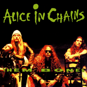 Them Bones - Alice in Chains