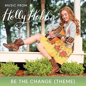 Be the Change (Theme Song) - Holly Hobbie