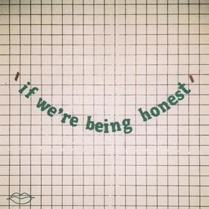 ​if we’re being honest - ​lovelytheband