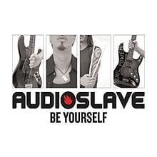 Be Yourself - Audioslave