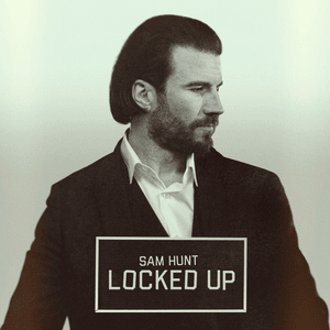 Locked Up - Sam Hunt