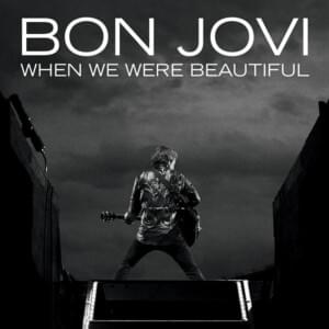 When We Were Beautiful - Bon Jovi