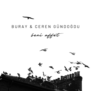 Beni Affet - Buray & Ceren Gündoğdu