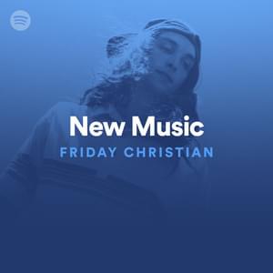 New Music Friday Christian 06/07/19 - Spotify