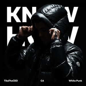 KnowHow - TikoTheCEO (Ft. Си Четыре (C4) (RUS) & White Punk)