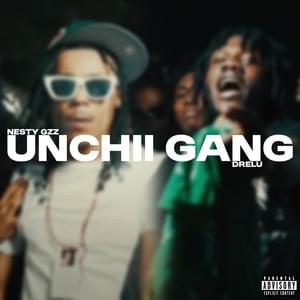 Unchii Gang - Nesty Gzz (Ft. DreLu)