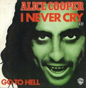 I Never Cry - Alice Cooper