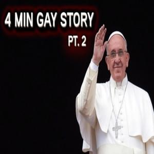 4 MIN GAY STORY Pt. 2 - DigBar