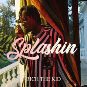 Splashin - Rich The Kid