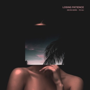 Losing Patience - DEVIN MØRE