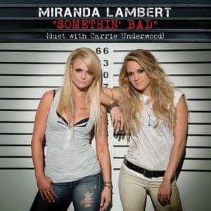 Somethin’ Bad - Miranda Lambert (Ft. Carrie Underwood)