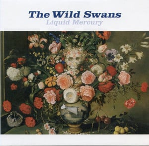 Liquid Mercury - The Wild Swans