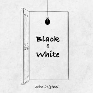 Black and White - Xtha