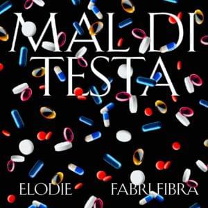 Mal Di Testa - Elodie (Ft. Fabri Fibra)