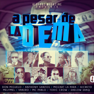 A Pesar de la Dema - Don Miguelo (Ft. Antony Santos, Mc Pablo, Melymel, Mozart La Para, Secreto "El Famoso Biberón", Toxic Crow & Vakero)