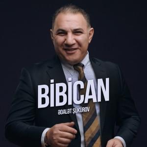 Bibican - Ədalət Şükürov