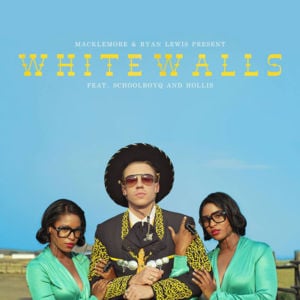 White Walls - Macklemore & Ryan Lewis (Ft. Hollis & ScHoolboy Q)