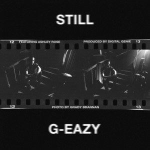 Still - G-Eazy (Ft. Ashley Rose)