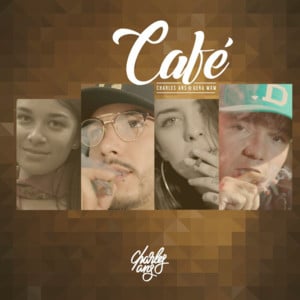 Café - Charles Ans (Ft. Gera MX)