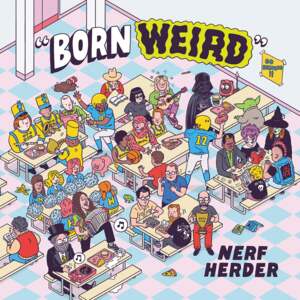 Born Weird - Nerf Herder (Ft. "Weird Al" Yankovic)