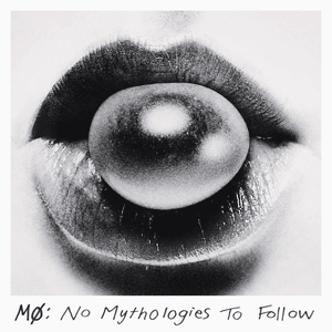 No Mythologies to Follow - MØ