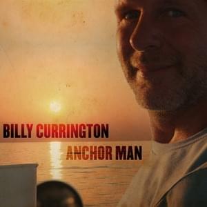 Anchor Man - Billy Currington