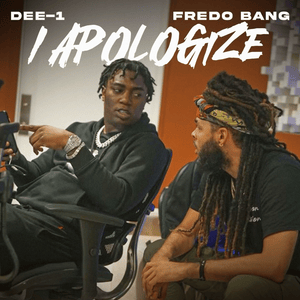 I Apologize - Dee-1 (Ft. Fredo Bang)